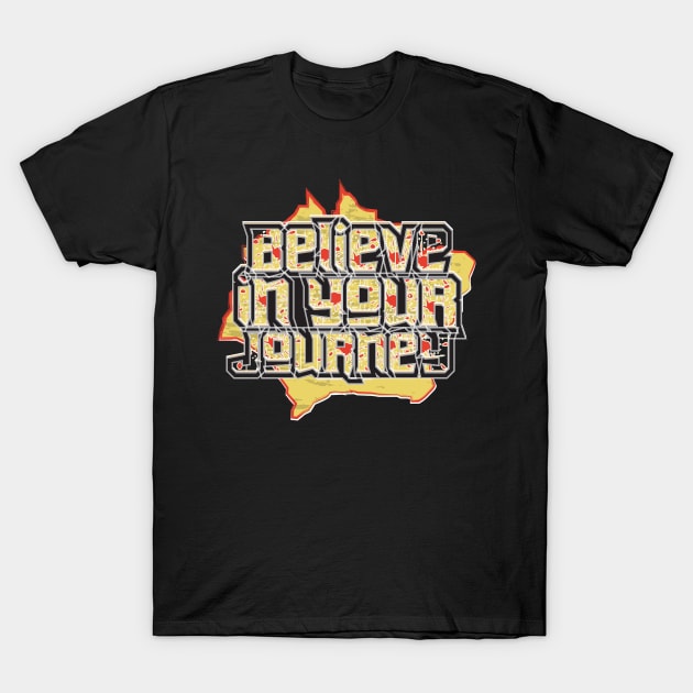 Believe In Your Journey T-Shirt by T-Shirt Attires